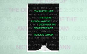 Capa do livro: "Transaction Man: The Rise of the Deal and the Decline of the American Dream", de Nicholas Lemann